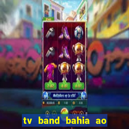 tv band bahia ao vivo online